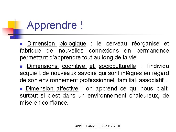  Apprendre ! Dimension biologique : le cerveau réorganise et fabrique de nouvelles connexions