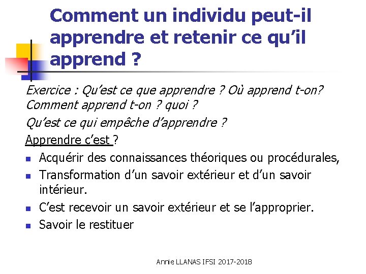 Comment un individu peut-il apprendre et retenir ce qu’il apprend ? Exercice : Qu’est