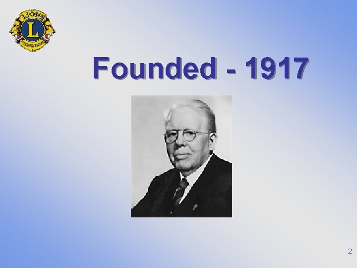 Founded - 1917 2 