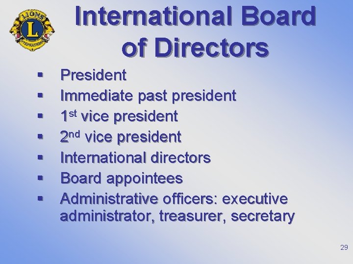 International Board of Directors § § § § President Immediate past president 1 st