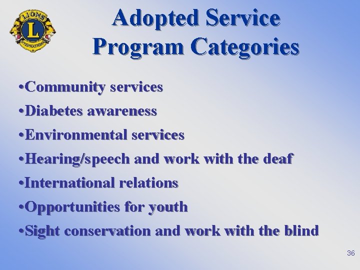 Adopted Service Program Categories • Community services • Diabetes awareness • Environmental services •