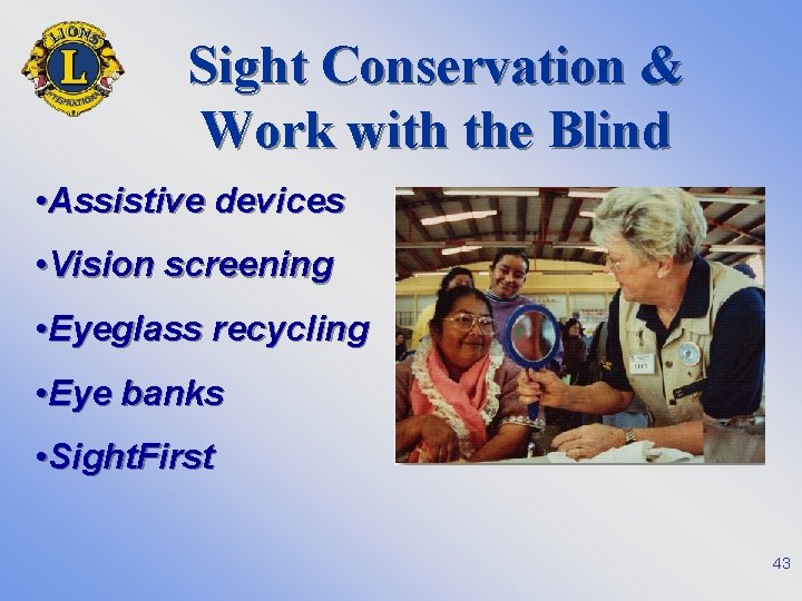 Sight Conservation & Work with the Blind • Assistive devices • Vision screening •