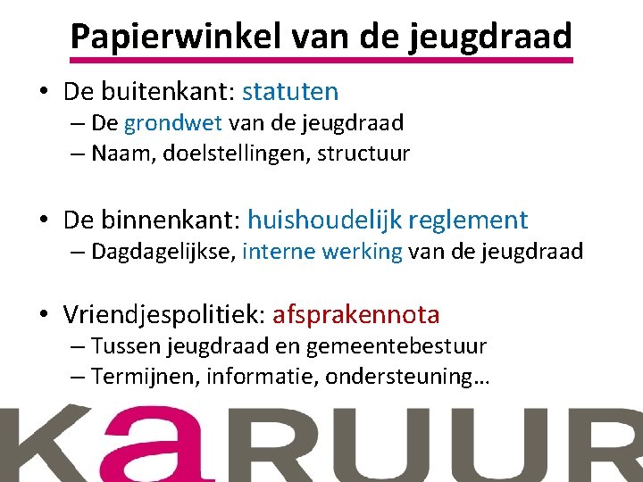 Papierwinkel van de jeugdraad • De buitenkant: statuten – De grondwet van de jeugdraad