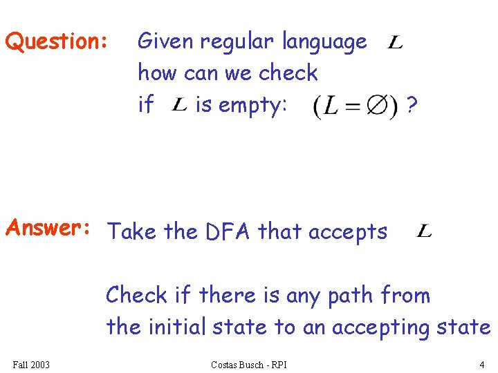 Question: Given regular language how can we check if is empty: ? Answer: Take