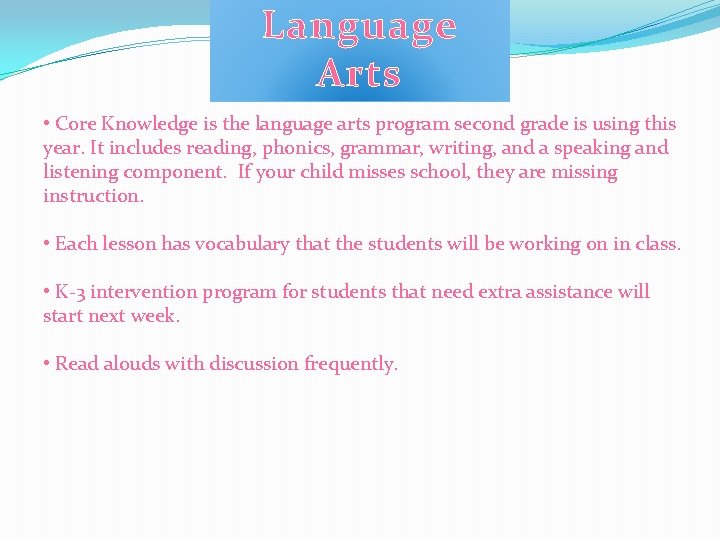 Language Arts • Core Knowledge is the language arts program second grade is using