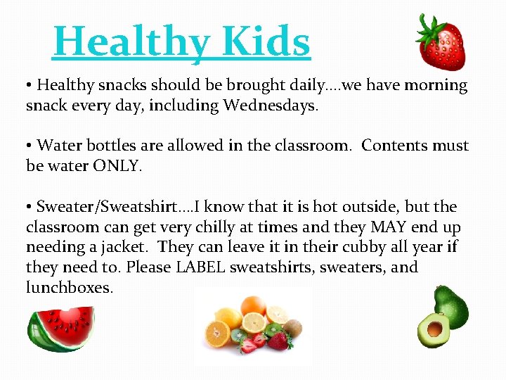 Healthy Kids • Healthy snacks should be brought daily…. we have morning snack every