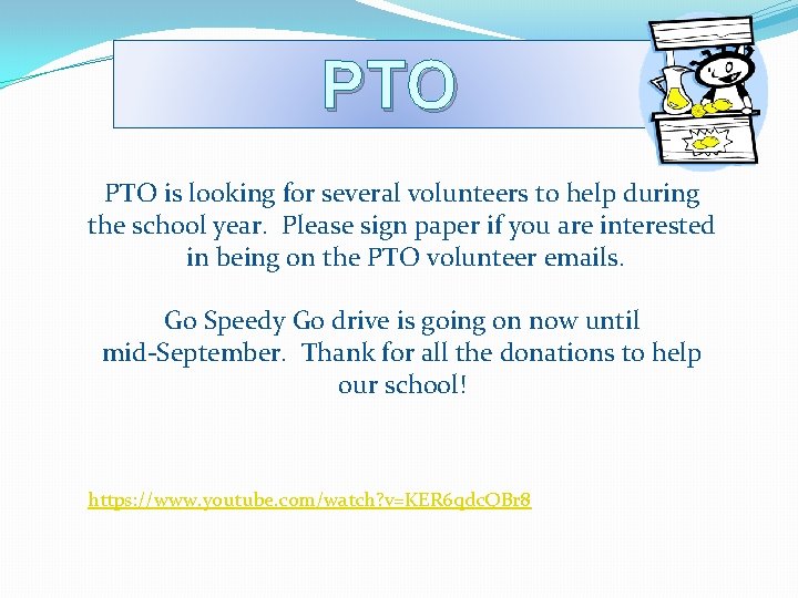 PTO is looking for several volunteers to help during the school year. Please sign