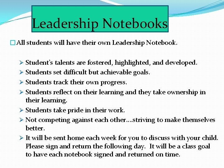 Leadership Notebooks �All students will have their own Leadership Notebook. Ø Student’s talents are