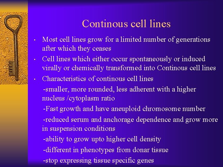 Continous cell lines • • • Most cell lines grow for a limited number