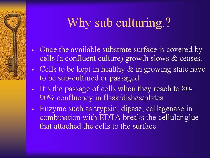 Why sub culturing. ? • • Once the available substrate surface is covered by