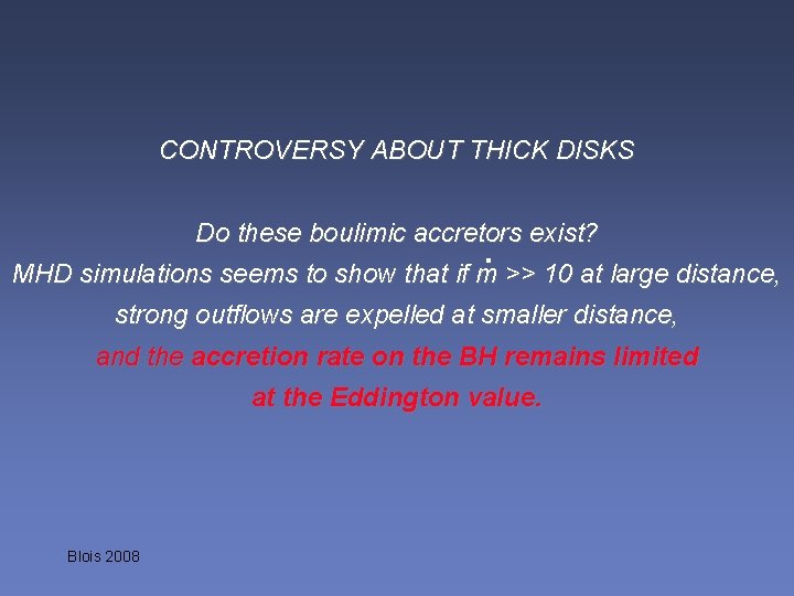 CONTROVERSY ABOUT THICK DISKS Do these boulimic accretors exist? . MHD simulations seems to