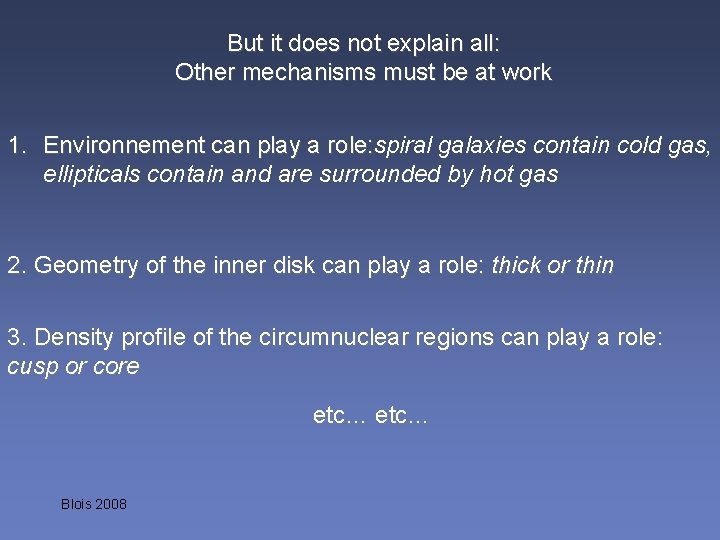 But it does not explain all: Other mechanisms must be at work 1. Environnement