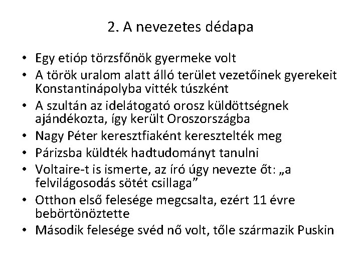 2. A nevezetes dédapa • Egy etióp törzsfőnök gyermeke volt • A török uralom