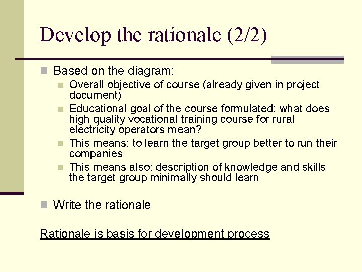 Develop the rationale (2/2) n Based on the diagram: n Overall objective of course