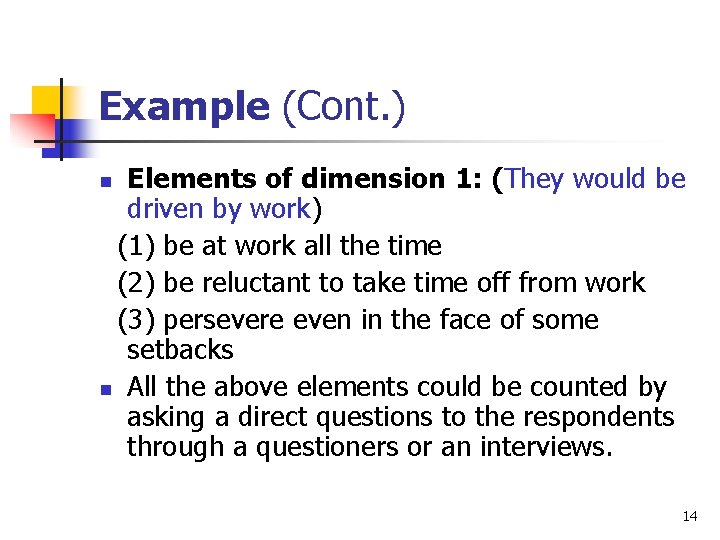 Example (Cont. ) Elements of dimension 1: (They would be driven by work) (1)