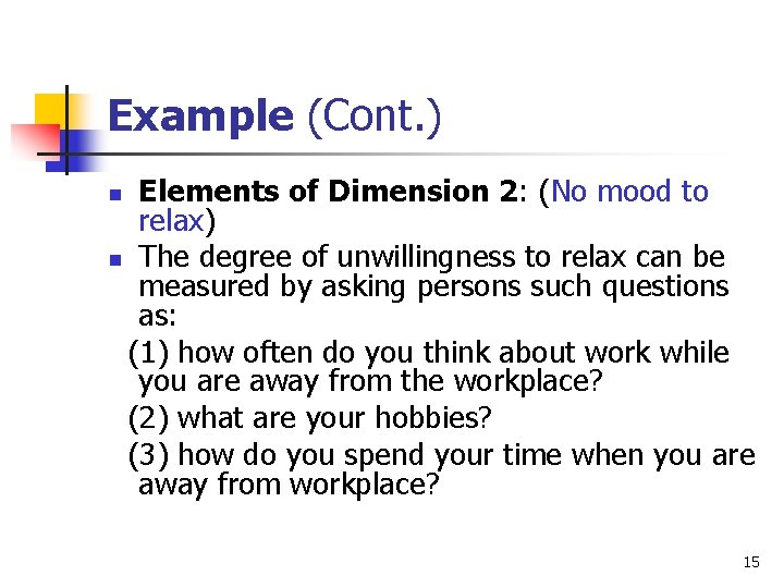 Example (Cont. ) Elements of Dimension 2: (No mood to relax) n The degree