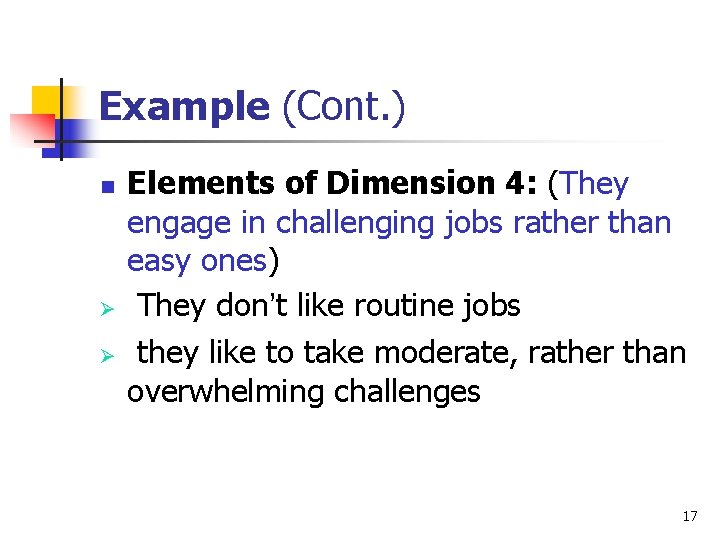 Example (Cont. ) n Ø Ø Elements of Dimension 4: (They engage in challenging