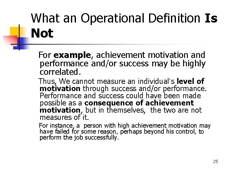 What an Operational Definition Is Not For example, achievement motivation and performance and/or success