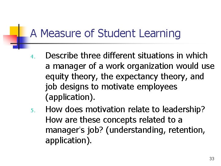 A Measure of Student Learning 4. 5. Describe three different situations in which a