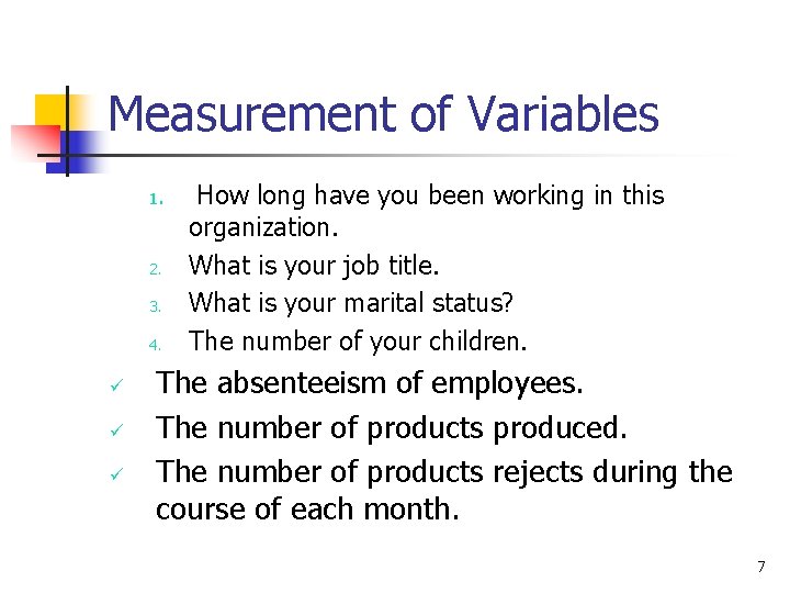 Measurement of Variables 1. 2. 3. 4. ü ü ü How long have you