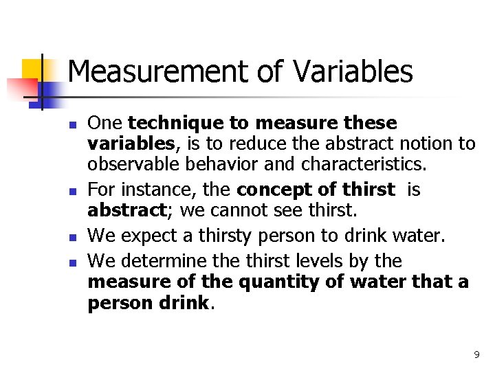 Measurement of Variables n n One technique to measure these variables, is to reduce