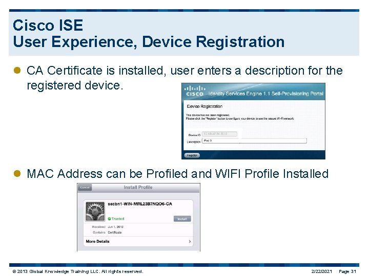 Cisco ISE User Experience, Device Registration l CA Certificate is installed, user enters a