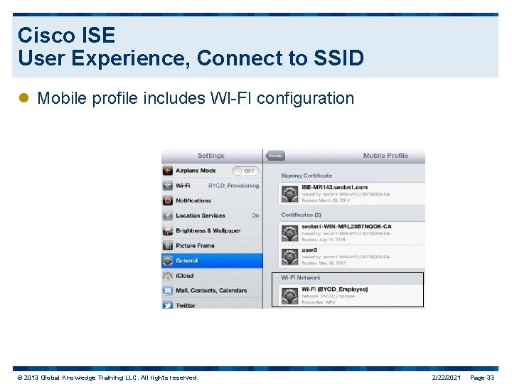 Cisco ISE User Experience, Connect to SSID l Mobile profile includes WI-FI configuration ©