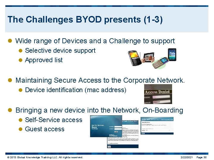 The Challenges BYOD presents (1 -3) l Wide range of Devices and a Challenge