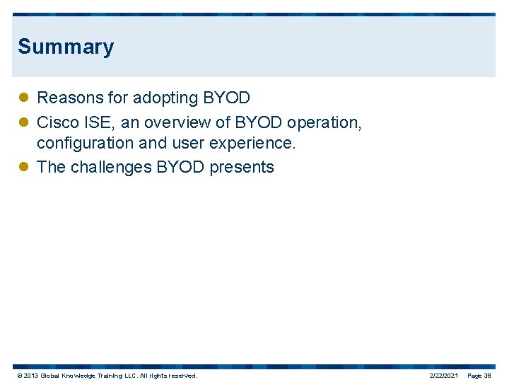 Summary l Reasons for adopting BYOD l Cisco ISE, an overview of BYOD operation,