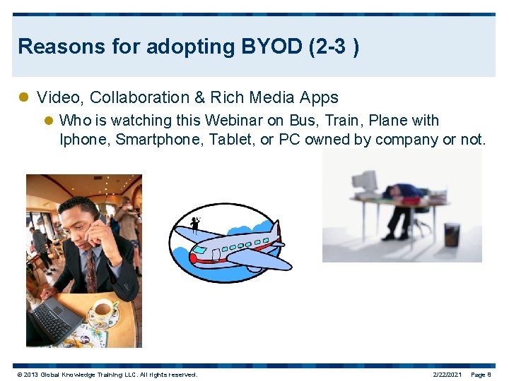 Reasons for adopting BYOD (2 -3 ) l Video, Collaboration & Rich Media Apps