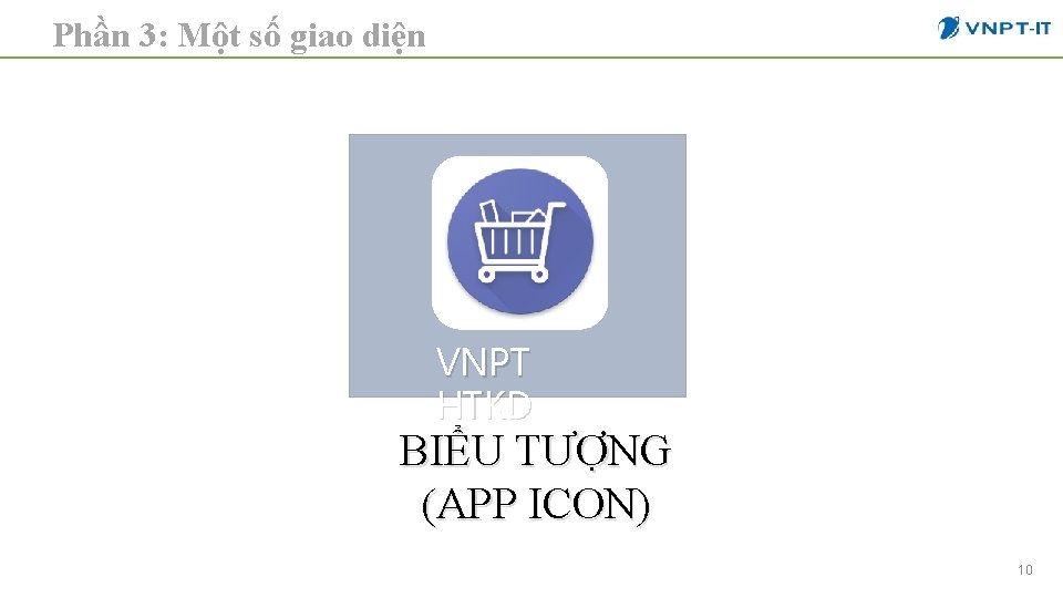 Phần 3: Một số giao diện VNPT HTKD BIỂU TƯỢNG (APP ICON) 10 