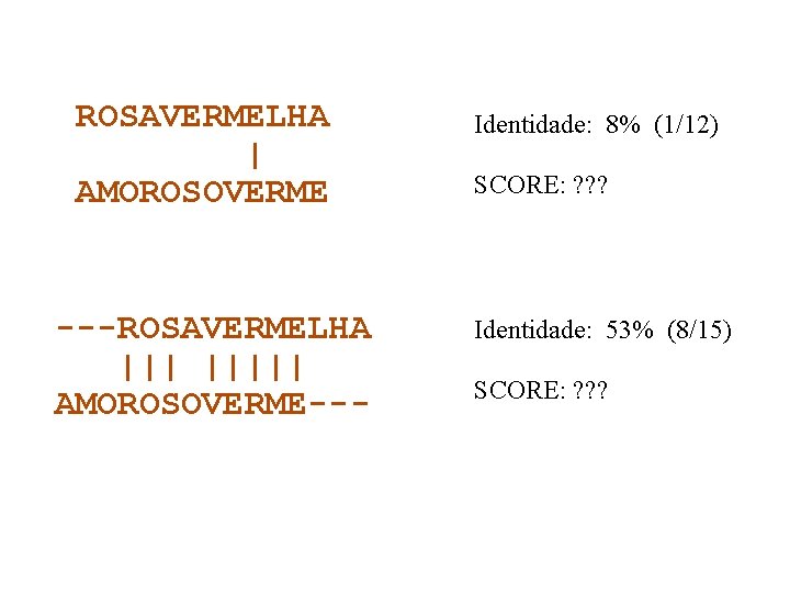 ROSAVERMELHA | AMOROSOVERME ---ROSAVERMELHA ||||| AMOROSOVERME--- Identidade: 8% (1/12) SCORE: ? ? ? Identidade: