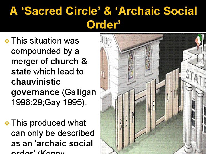 A ‘Sacred Circle’ & ‘Archaic Social Order’ v This situation was compounded by a