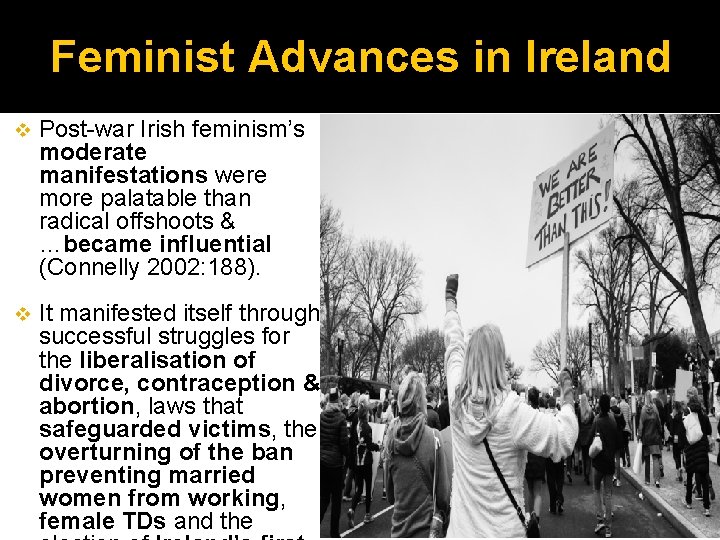 Feminist Advances in Ireland v Post-war Irish feminism’s moderate manifestations were more palatable than