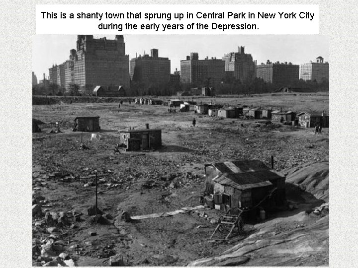 This is a shanty town that sprung up in Central Park in New York