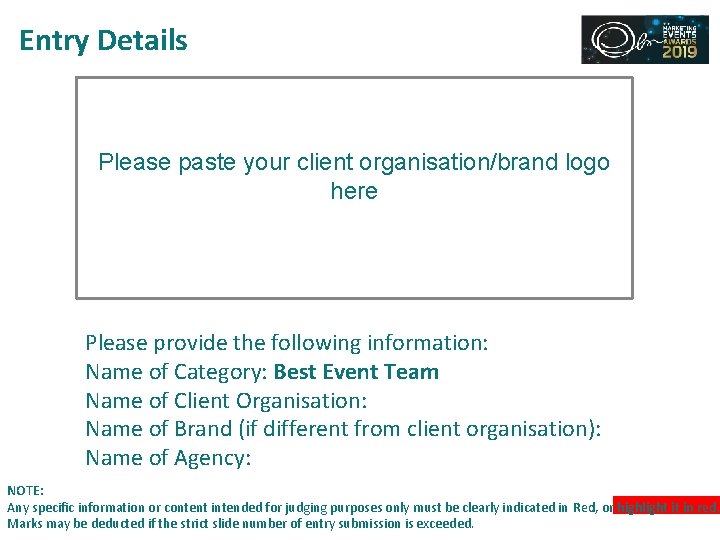 Entry Details Please paste your client organisation/brand logo here Please provide the following information: