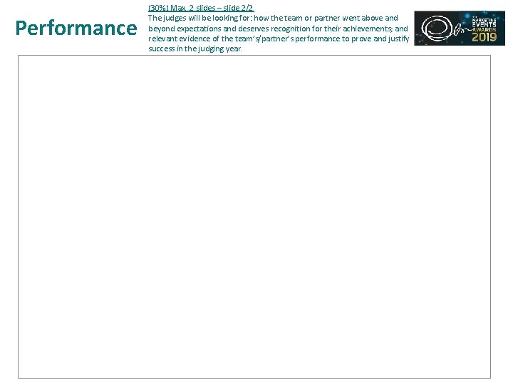 Performance (30%) Max. 2 slides – slide 2/2 The judges will be looking for: