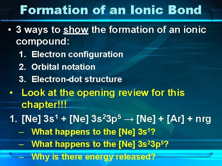 Formation of an Ionic Bond • 3 ways to show the formation of an