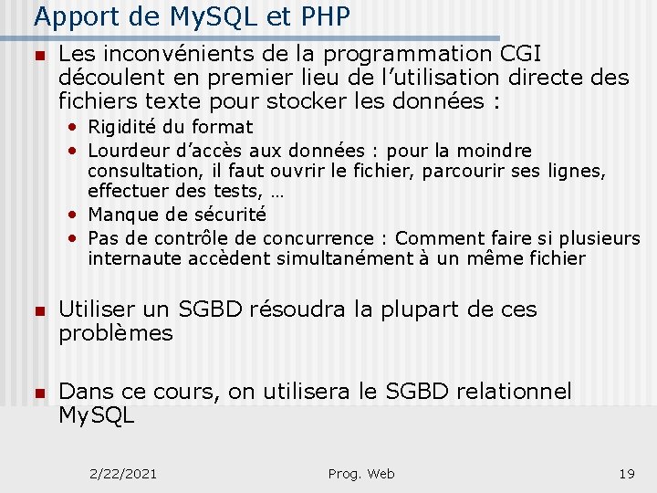 Apport de My. SQL et PHP n Les inconvénients de la programmation CGI découlent