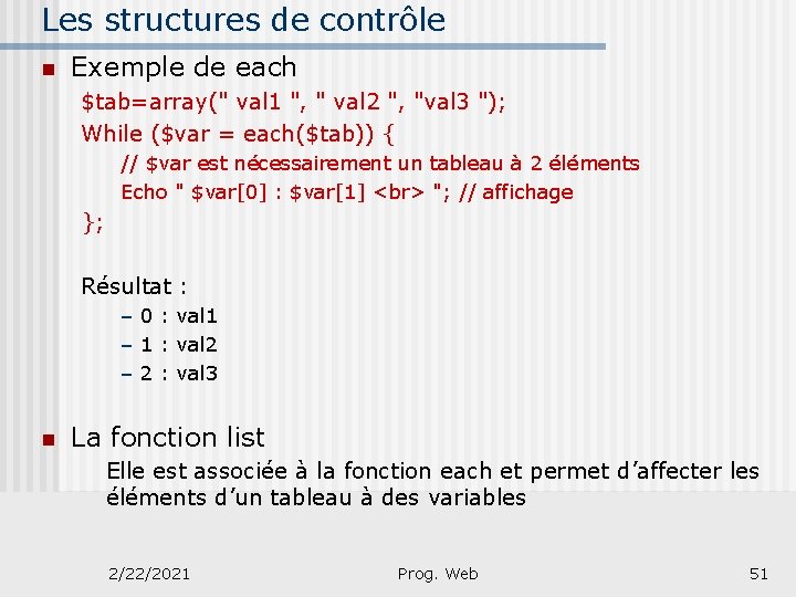 Les structures de contrôle n Exemple de each $tab=array(" val 1 ", " val