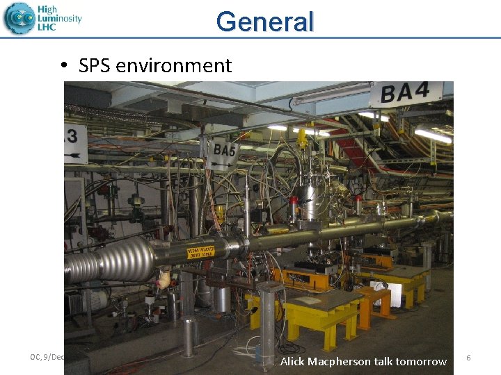 General • SPS environment OC, 9/December/2013 LHC-CC 13, 6 th Crab Cavity Workshop Alick