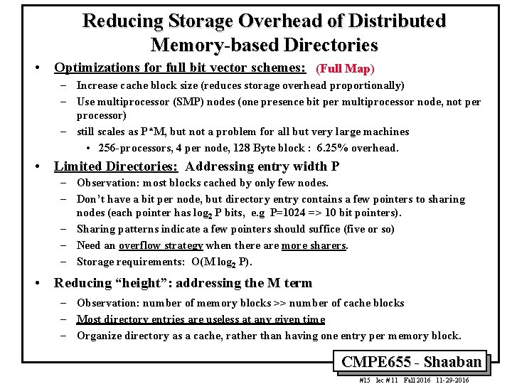 Reducing Storage Overhead of Distributed Memory-based Directories • Optimizations for full bit vector schemes: