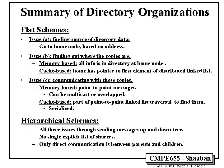 Summary of Directory Organizations Flat Schemes: • Issue (a): finding source of directory data: