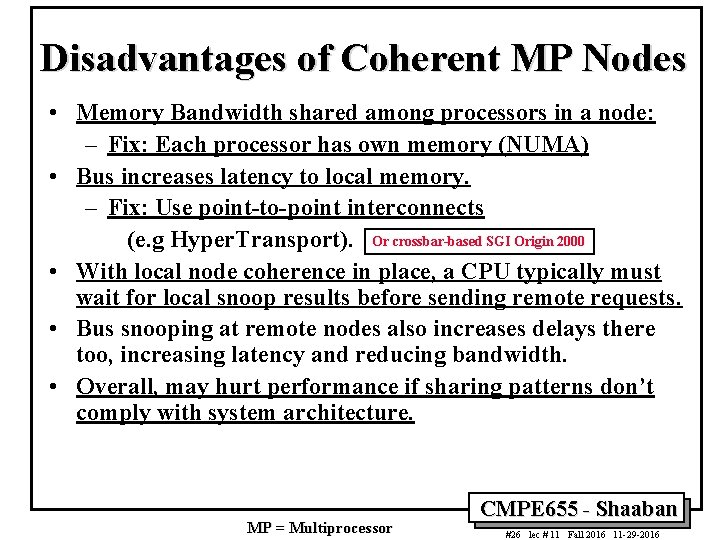 Disadvantages of Coherent MP Nodes • Memory Bandwidth shared among processors in a node: