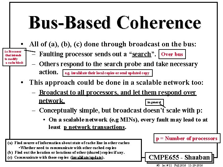 Bus-Based Coherence • All of (a), (b), (c) done through broadcast on the bus: