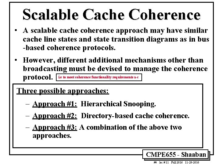 Scalable Cache Coherence • A scalable cache coherence approach may have similar cache line