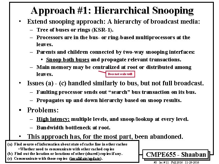 Approach #1: Hierarchical Snooping • Extend snooping approach: A hierarchy of broadcast media: –