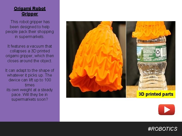 Origami Robot Gripper This robot gripper has been designed to help people pack their