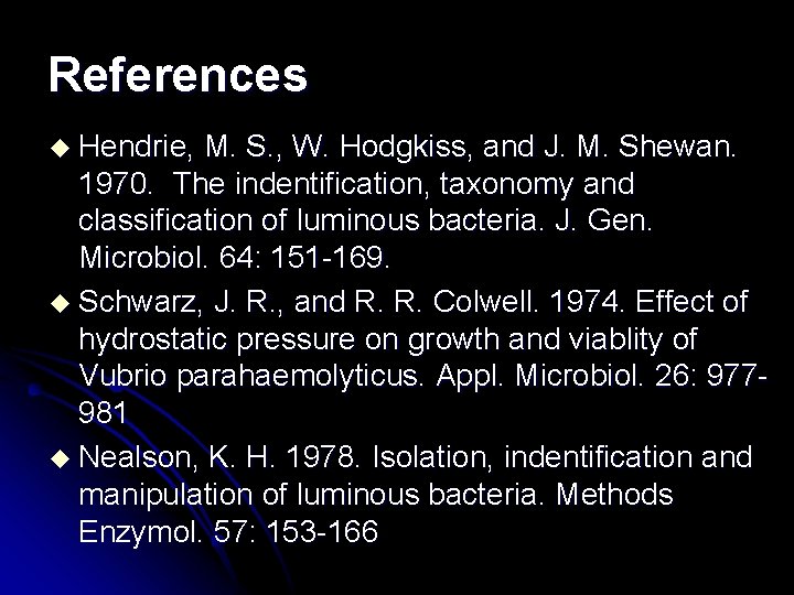References u Hendrie, M. S. , W. Hodgkiss, and J. M. Shewan. 1970. The