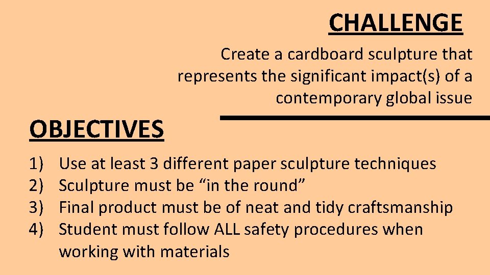 CHALLENGE Create a cardboard sculpture that represents the significant impact(s) of a contemporary global